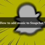 How to add music to Snapchat