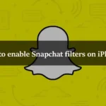How to enable Snapchat filters on iPhone?