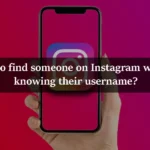 How to find someone on Instagram without knowing their username?