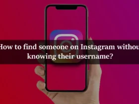 How to find someone on Instagram without knowing their username?