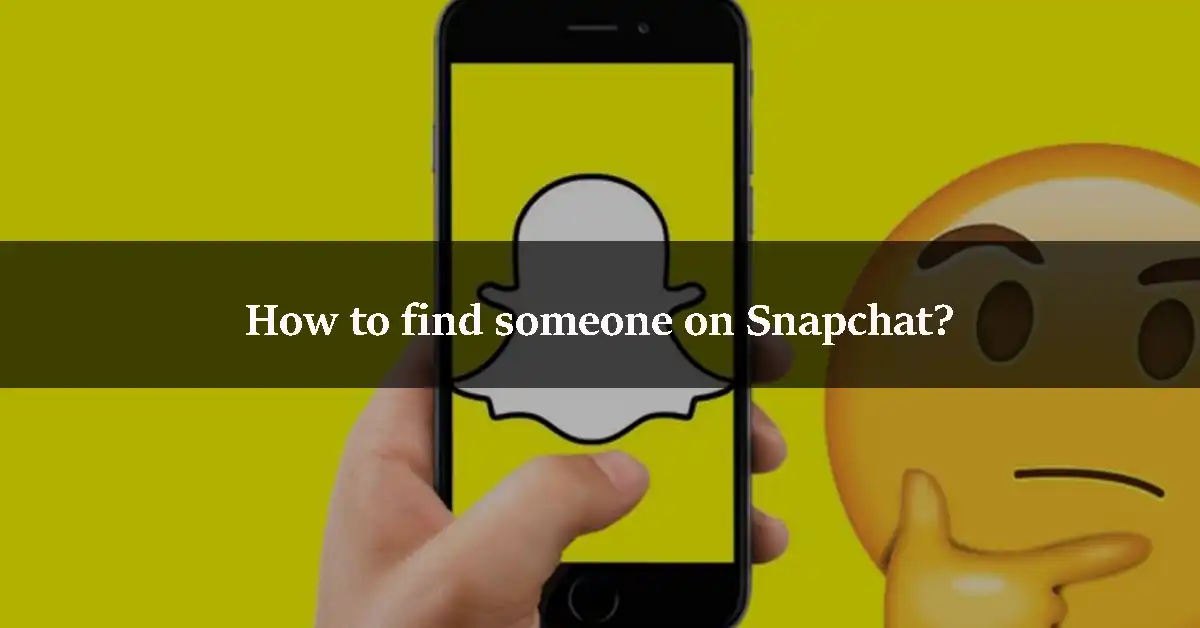 How to find someone on Snapchat