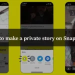 How to make a private story on Snapchat