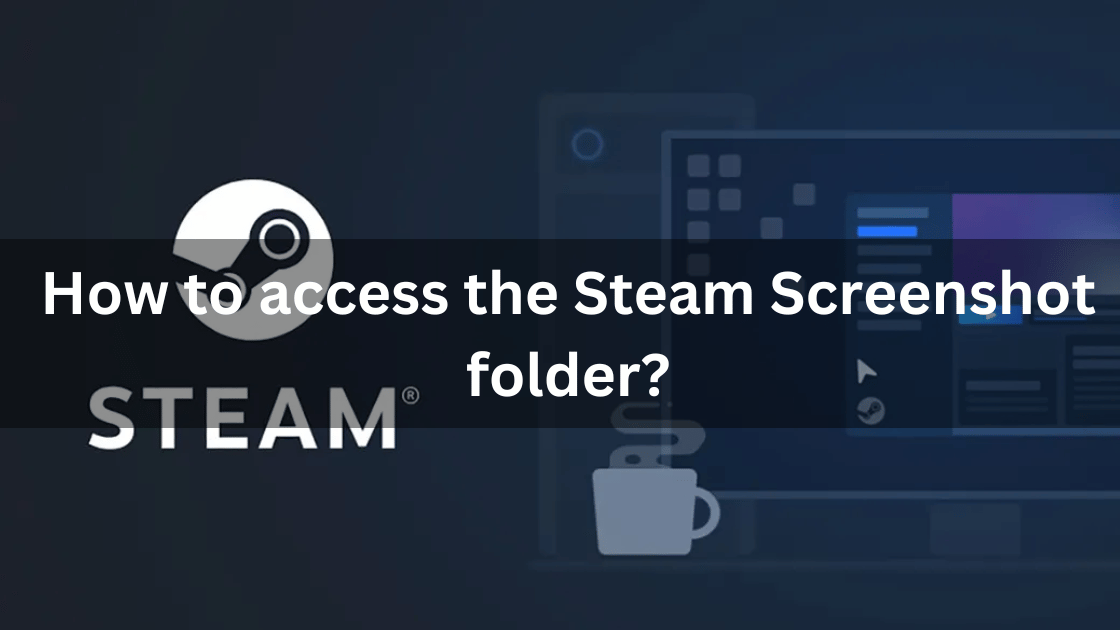 How to access the Steam Screenshot folder?