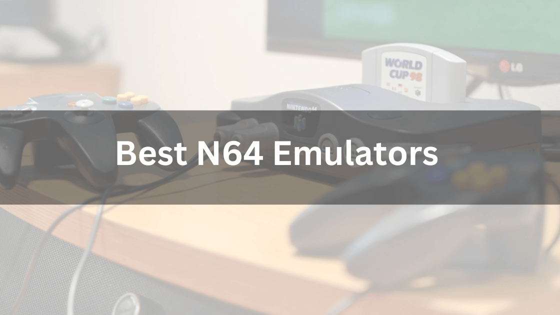 Best N64 Emulators