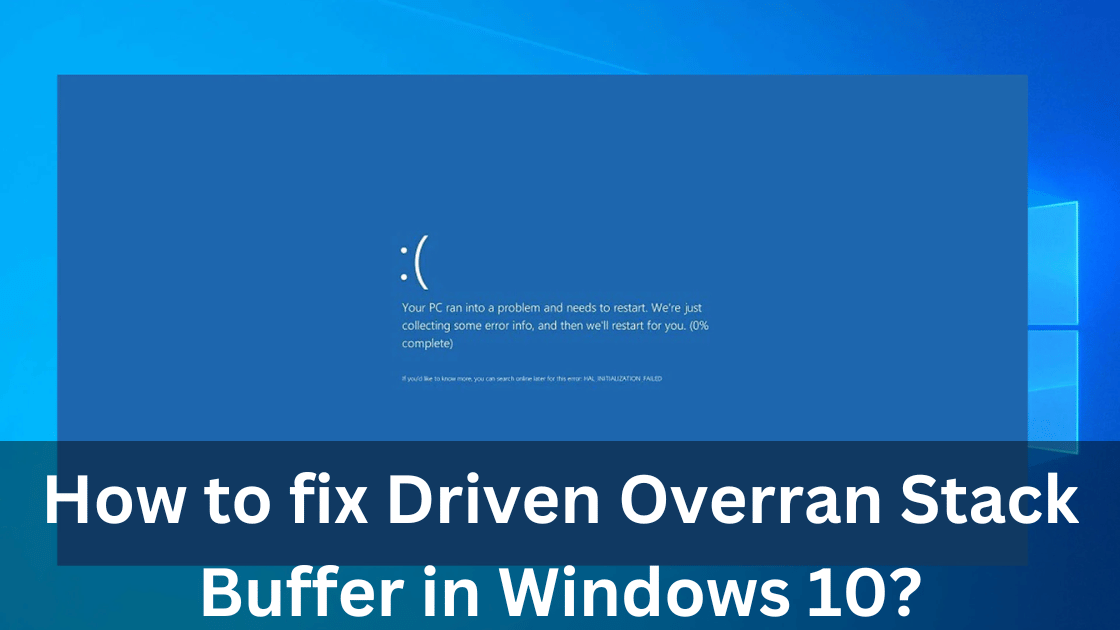 How to fix Driven Overran Stack Buffer in Windows 10?