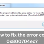 How to fix the error code 0x800704ec?