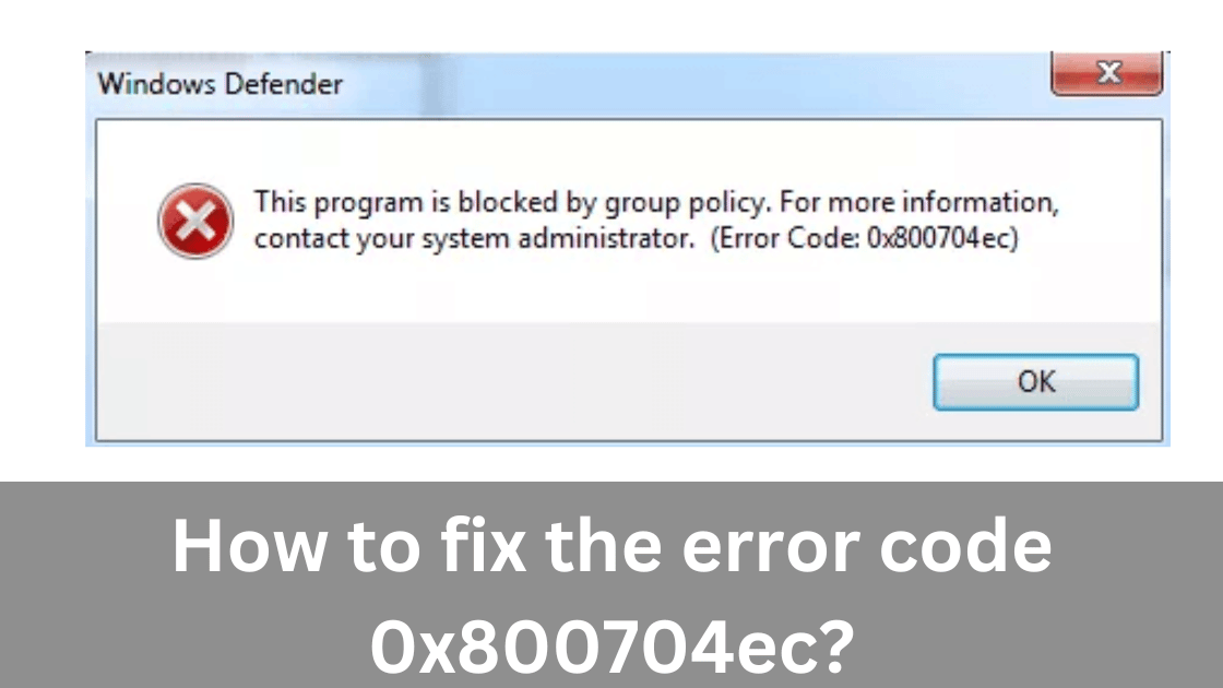 How to fix the error code 0x800704ec?