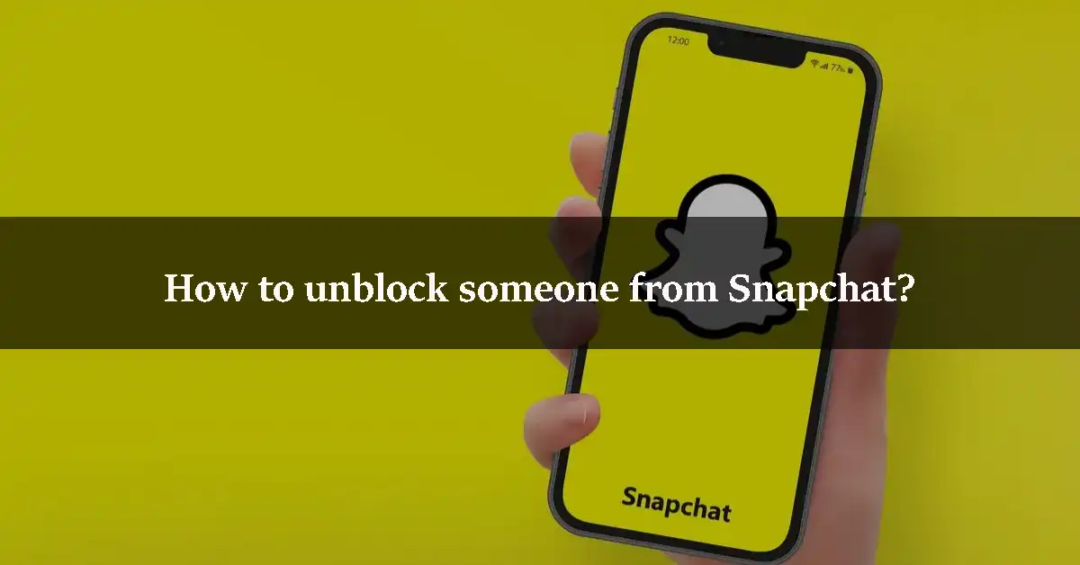How to unblock someone from Snapchat
