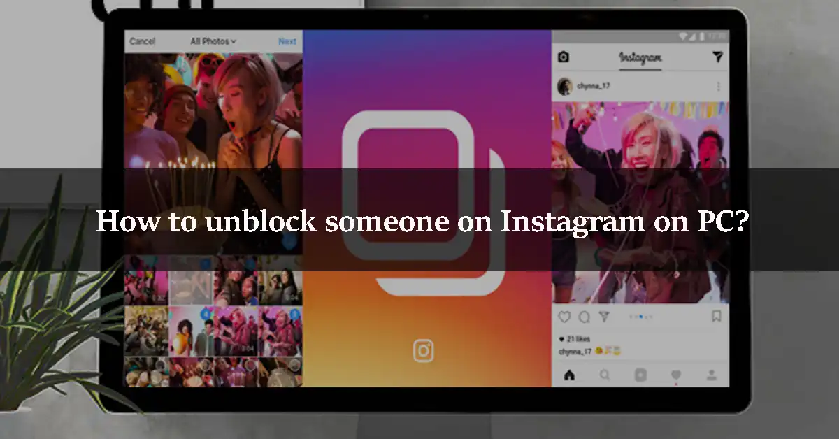 How to unblock someone on Instagram on PC