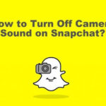 how to Turn off Camera Sound on Snapchat